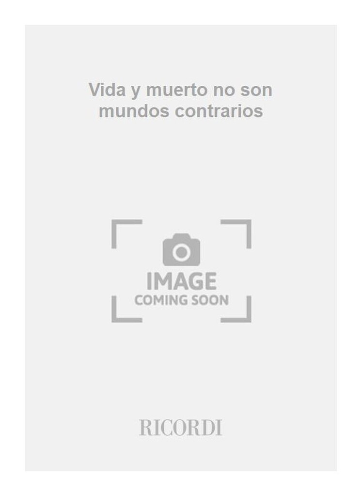 Vida y muerto no son mundos contrarios